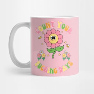 Count Your Fcking Days Cute Groovy Mug